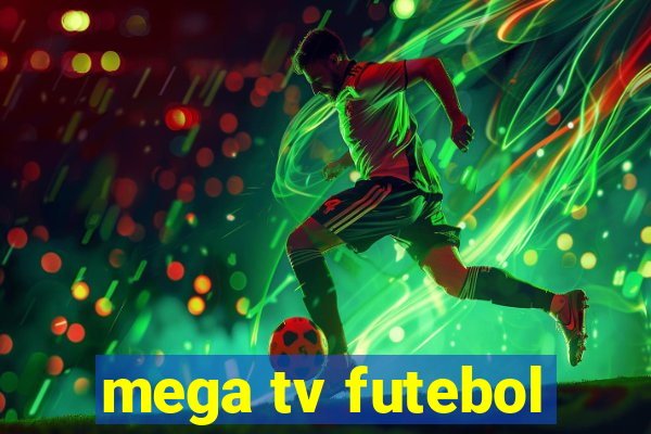 mega tv futebol